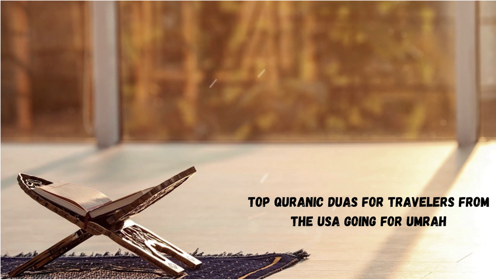 Top Quranic Duas for Travelers from the USA Going for Umrah
